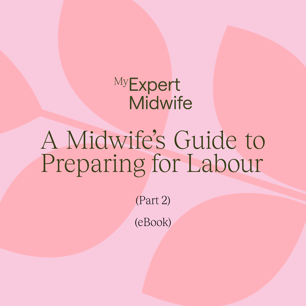 A Midwife's Guide to Preparing for Labour (Part 2) – My Expert Midwife