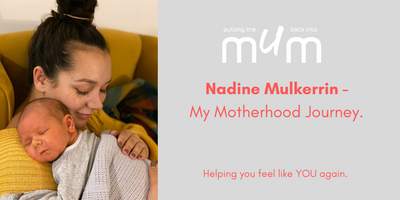 Nadine Mulkerrin's Motherhood Journey