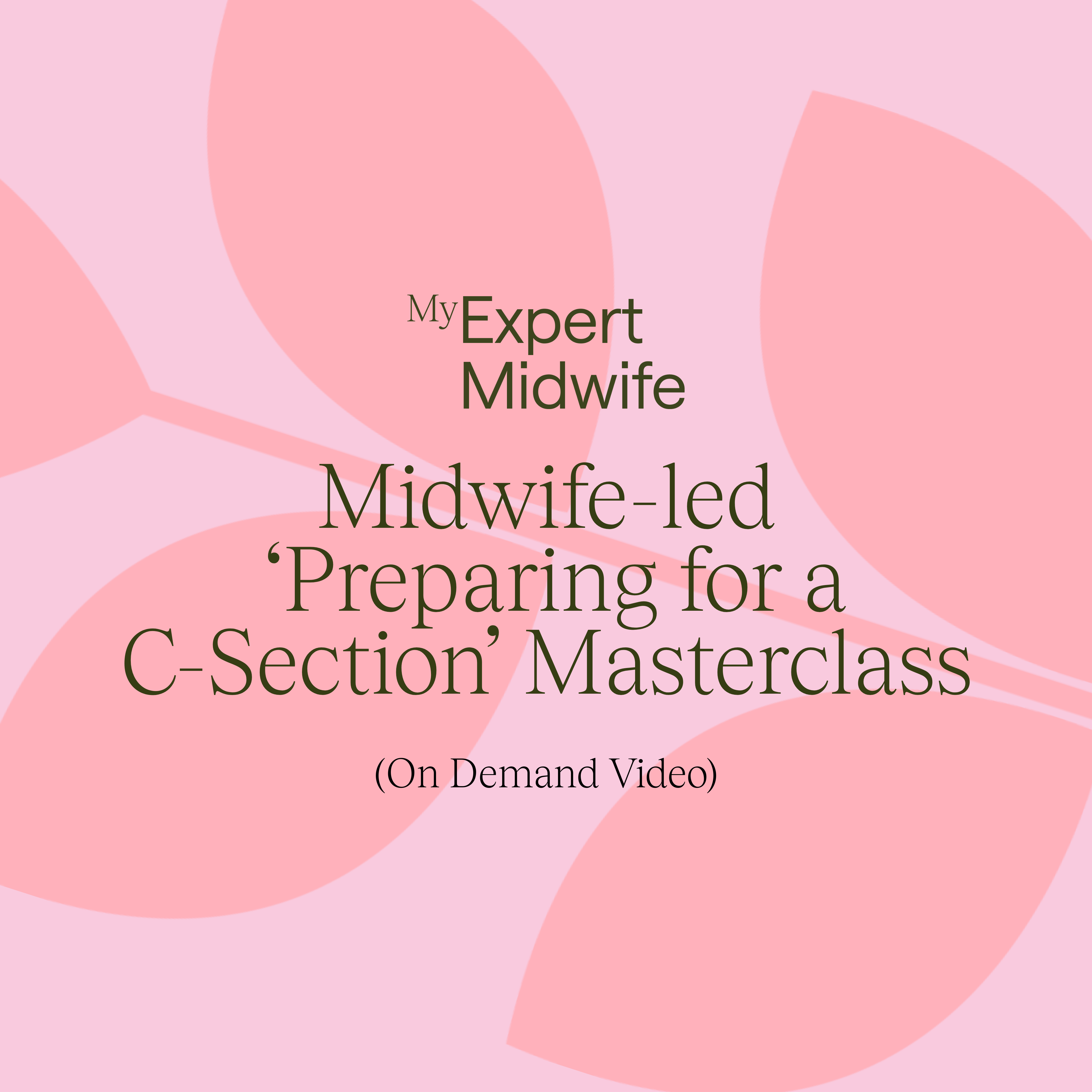  Midwife-led 'Preparing for a C-section' masterclass 