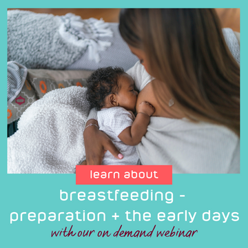 Breastfeeding Preparation + The Early Days On Demand Webinar